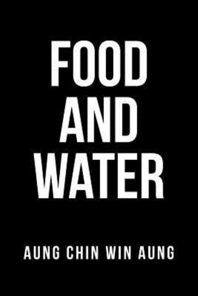 Cover for Aung Chin Win Aung · Food and Water (Paperback Book) (2019)