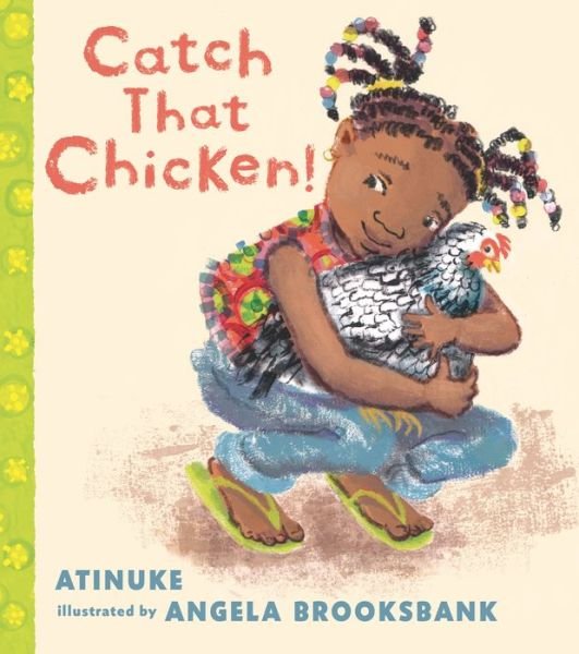 Cover for Atinuke · Catch That Chicken! (Board book) (2022)
