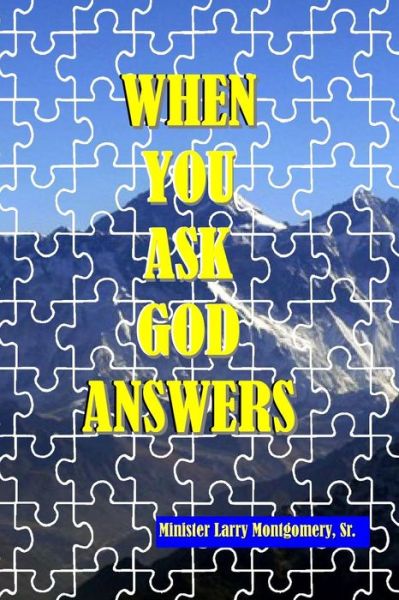 Cover for Larry Montgomery Sr · When You Ask God Answers (Paperback Book) (2016)