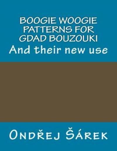 Cover for Ondrej Sarek · Boogie Woogie Patterns for Gdad Bouzouki (Pocketbok) (2016)