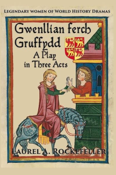 Cover for Laurel A. Rockefeller · Gwenllian ferch Gruffydd, A Play in Three Acts (Paperback Book) (2016)