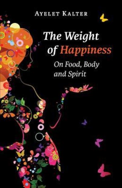 Cover for Ayelet Kalter · The Weight of Happiness (Taschenbuch) (2017)