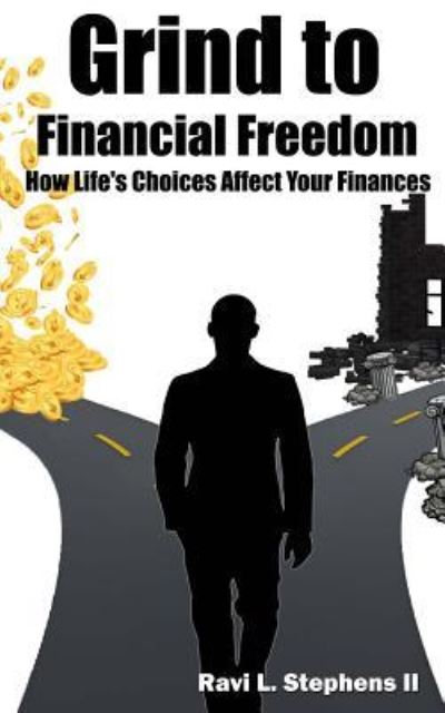 Cover for Ravi L. Stephens II · Grind to Financial Freedom (Paperback Book) (2017)