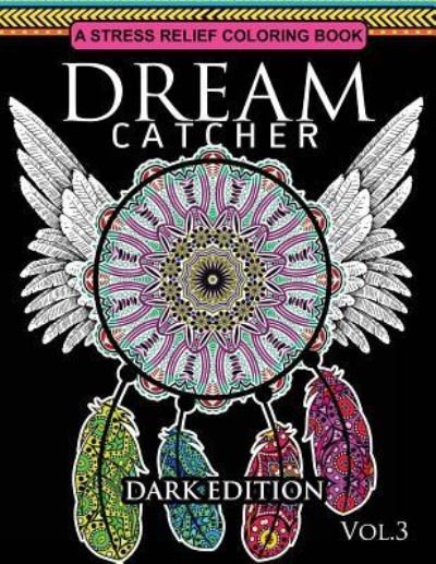 Cover for Dream Catcher Coloring Book · Dream Catcher Coloring Book Dark Edition Vol.3 (Paperback Book) (2016)