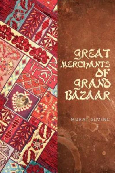 Cover for Murat Guvenc · Great Merchants of Grand Bazaar (Paperback Book) (2016)