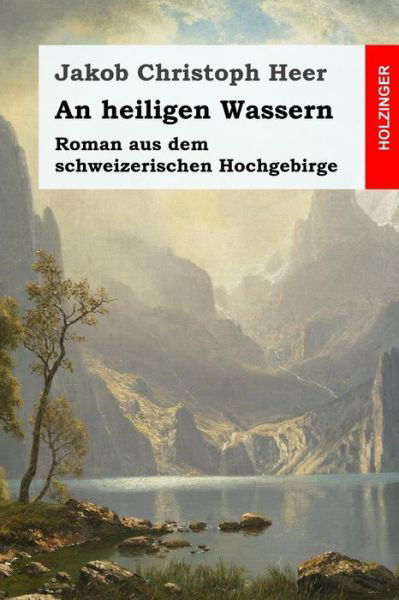Cover for Jakob Christoph Heer · An Heiligen Wassern (Taschenbuch) (2017)