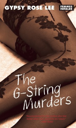 Cover for Gypsy Rose Lee · The G-string Murders (Femmes Fatales) (Hardcover bog) (2008)