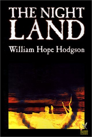 The Night Land - William Hope Hodgson - Books - Borgo Press - 9781587156045 - November 1, 2001