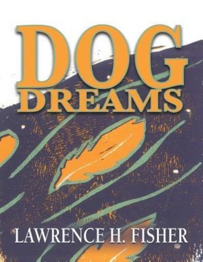 Cover for Lawrence H Fisher · Dog Dreams (Taschenbuch) (2018)