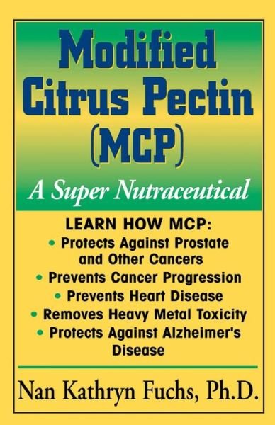 Cover for Fuchs, Nan Kathryn (Nan Kathryn Fuchs) · Modified Citrus Pectin: A Super Nutraceutical (Pocketbok) (2006)