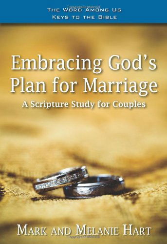 Cover for Melanie Hart · Embracing God's Plan for Marriage: a Bible Study for Couples (Word Among Us Keys to the Bible) (Paperback Book) (2012)