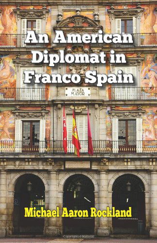 Cover for Michael Aaron Rockland · An American Diplomat in Franco Spain (Taschenbuch) (2012)