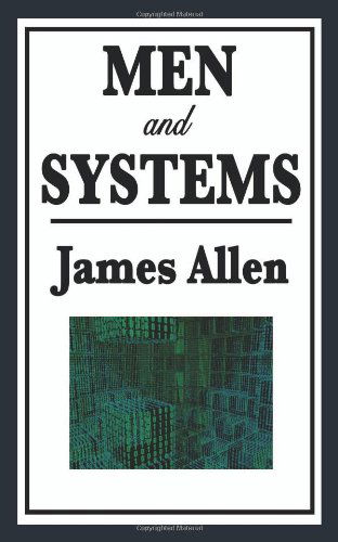 Men and Systems - James Allen - Boeken - Wilder Publications - 9781604596045 - 31 december 2008