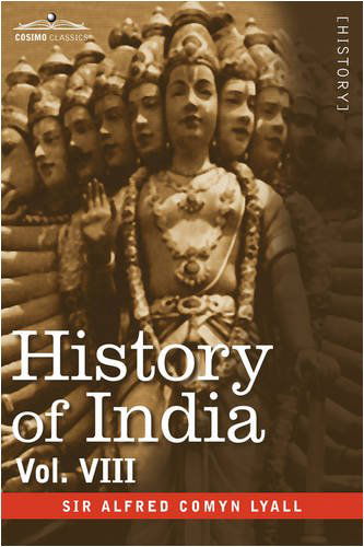 Cover for Alfred Comyn Lyall · History of India, in Nine Volumes: Vol. Viii - from the Close of the Seventeenth Century to the Present Time (Paperback Book) (2008)