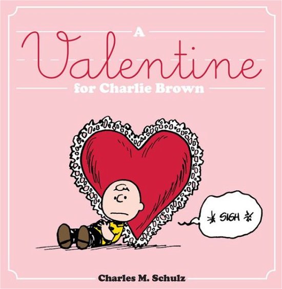 Cover for Charles M. Schulz · A Valentine for Charlie Brown (Hardcover Book) (2015)