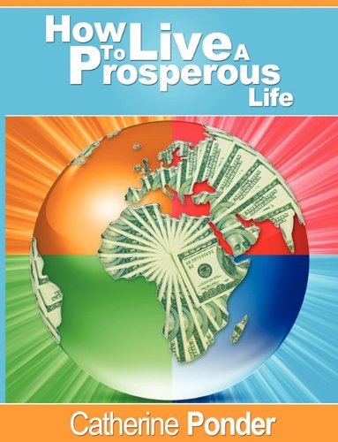 How to Live a Prosperous Life - Catherine Ponder - Books - BN Publishing - 9781607962045 - December 28, 2009