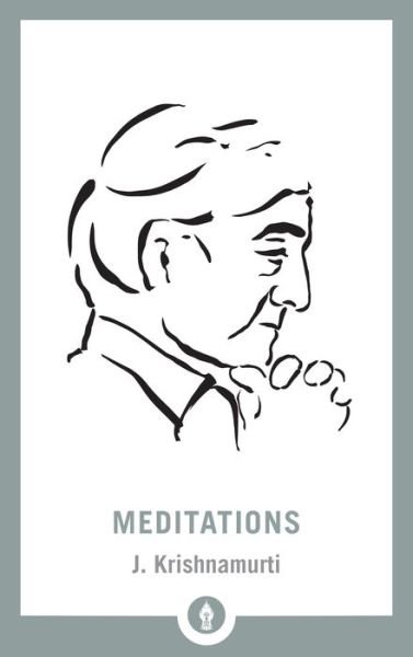 Meditations - J. Krishnamurti - Livros - Shambhala Publications Inc - 9781611806045 - 17 de abril de 2018