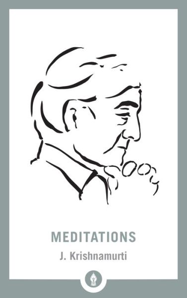 Meditations - J. Krishnamurti - Bøger - Shambhala Publications Inc - 9781611806045 - 17. april 2018