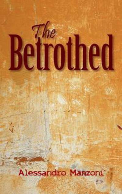 Cover for Alessandro Manzoni · The Betrothed (Hardcover Book) (2011)