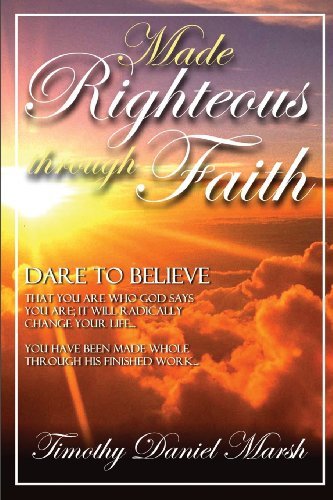 Cover for Timothy Marsh · Made Righteous Through Faith (Paperback Book) (2013)