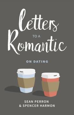 Cover for Sean Perron · Letters to a Romantic: On Dating (Paperback Book) (2017)