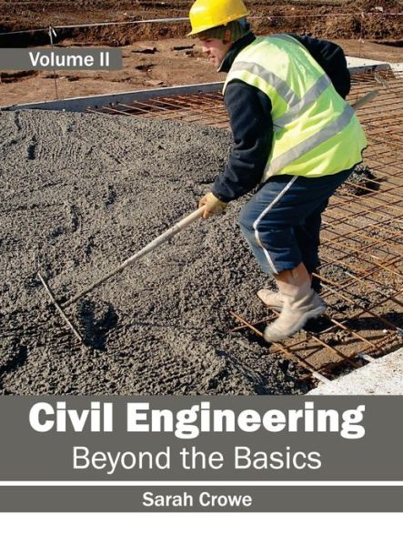 Cover for Sarah Crowe · Civil Engineering: Beyond the Basics (Volume Ii) (Hardcover Book) (2015)