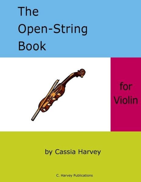 Cover for Cassia Harvey · The Open-String Book for Violin (Paperback Book) (2018)