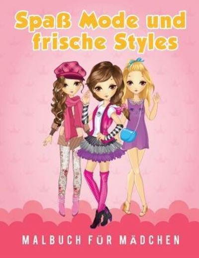 Cover for Young Scholar · Spass Mode und frische Styles Malbuch fur Madchen (Paperback Book) (2017)
