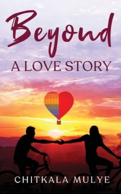 Cover for Chitkala Mulye · Beyond a Love Story (Paperback Book) (2021)