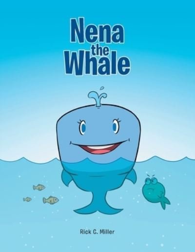 Cover for Rick C Miller · Nena the Whale (Pocketbok) (2021)