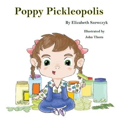 Cover for Elizabeth F Szewczyk · Poppy Pickleopolis (Paperback Book) (2021)