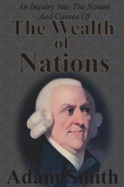 Cover for Adam Smith · An Inquiry Into The Nature And Causes Of The Wealth Of Nations: Complete Five Unabridged Books (Paperback Bog) (1901)