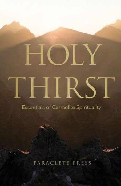 Cover for Holy Thirst: Essentials of Carmelite Spirituality (Taschenbuch) (2019)