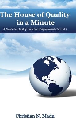 Cover for Christine N. Madu · The House of Quality in a Minute: A Guide to Quality Function Deployment (Hardcover Book) [3 Revised edition] (2020)