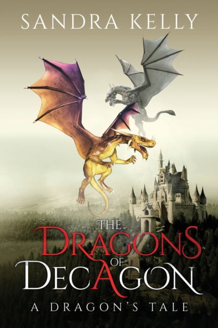 Cover for Sandra Kelly · The Dragons of Decagon (Paperback Book) (2022)