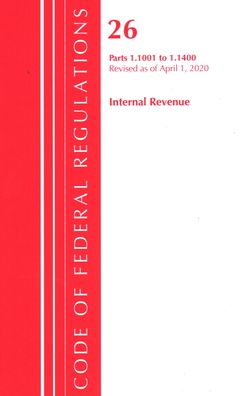 Cover for Office Of The Federal Register (U.S.) · Code of Federal Regulations, Title 26 Internal Revenue 1.1001-1.1400, Revised as of April 1, 2020 - Code of Federal Regulations, Title 26 Internal Revenue (Paperback Book) (2021)