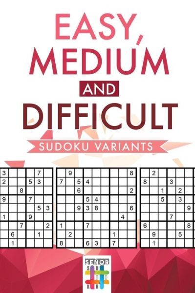 Cover for Senor Sudoku · Easy, Medium and Difficult Sudoku Variants (Paperback Book) (2019)