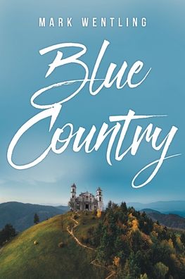 Cover for Mark Wentling · Blue Country (Paperback Book) (2019)