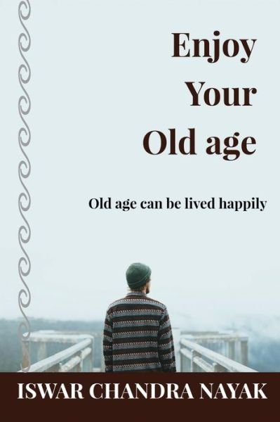 Cover for Iswar Chandra Nayak · Enjoy Your Old age (Paperback Bog) (2019)