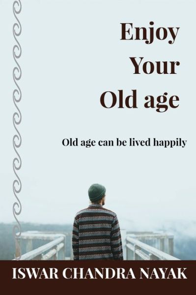 Cover for Iswar Chandra Nayak · Enjoy Your Old age (Pocketbok) (2019)