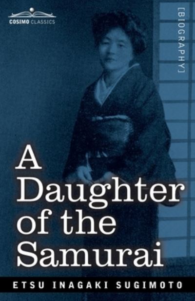 A Daughter of the Samurai - Etsu Inagaki Sugimoto - Books - Cosimo - 9781646796045 - 1925