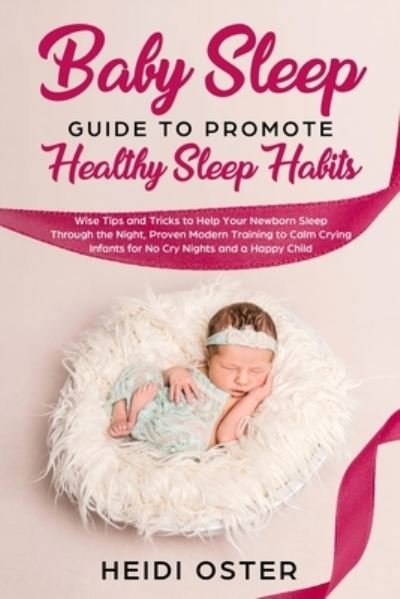 Cover for Oster Heidi · Baby Sleep Guide to Promote Healthy Sleep Habits (Pocketbok) (2019)