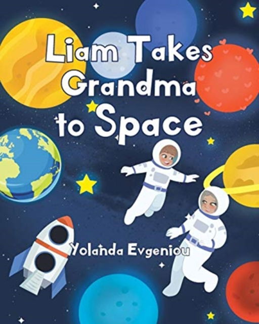 Cover for Yolanda Evgeniou · Liam Takes Grandma to Space (Paperback Book) (2020)