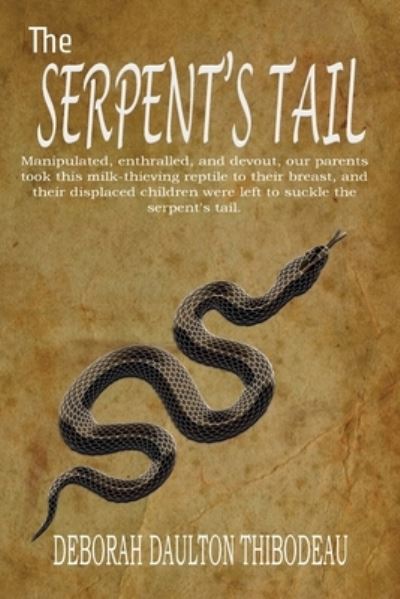 Cover for Deborah Daulton Thibodeau · Serpent's Tail (Book) (2023)