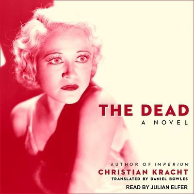 The Dead - Christian Kracht - Music - Tantor and Blackstone Publishing - 9781665225045 - July 17, 2018