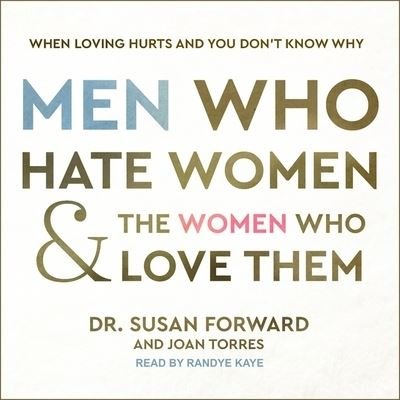 Cover for Dr Susan Forward · Men Who Hate Women and the Women Who Love Them (CD) (2017)