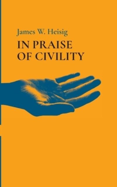 Cover for James W Heisig · In Praise of Civility (Paperback Book) (2021)
