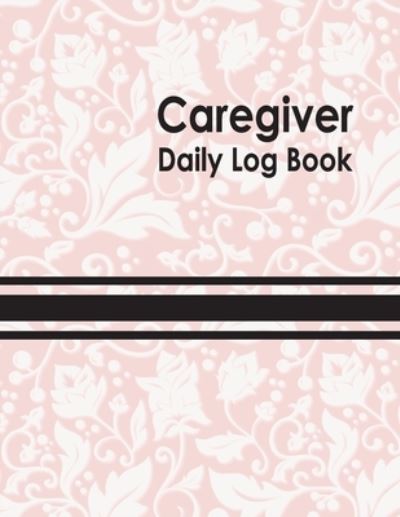 Cover for James McIntosh · Caregiver Daily Log Book (Paperback Book) (2019)