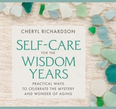 Cover for Cheryl Richardson · Self-Care for the Wisdom Years (CD) (2022)