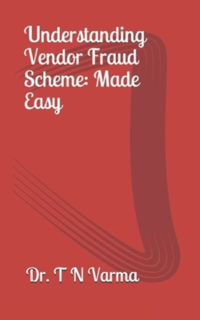 Cover for T N Varma · Understanding Vendor Fraud Scheme (Paperback Bog) (2020)